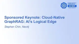 Sponsored Keynote: Cloud-Native GraphRAG: AI&rsquo;s Logical Edge - Stephen Chin, Neo4j