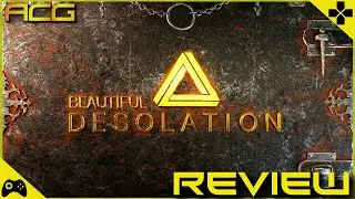 BEAUTIFUL DESOLATION Review 