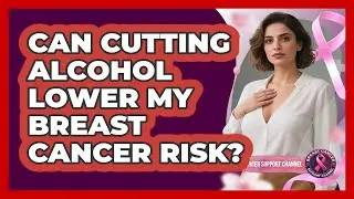Can Cutting Alcohol Lower My Breast Cancer Risk? - Breast Cancer Support Channel