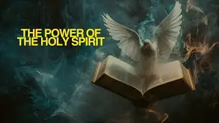 The Power of the Holy Spirit