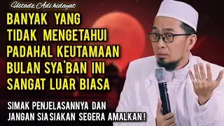Amalan luar biasa yang tidak pernah nabi tinggalkan di bulan syaban | Ustadz Adi hidayat