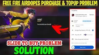 Free Fire Airdopes And Topup Purchase Problem | Slide To Buy Problem FF Me Topup Kaise Karen