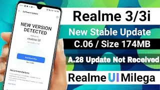 Realme 3/3i Stable Update C.06 rollout | A.28 Update Not Received Realme UI Milega ? | Realme UI