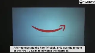 How to Connect a Fire TV Stick to a VANKYO Projector to Watch Netflix Videos?