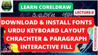 Coreldraw Lec-Eight | Download fonts | Urdu keyboard layout | Interactive Fill | Character panel