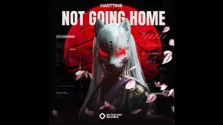 Harttins - Not Going Home (Extended Mix)
