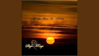My Favorite Things / If the Skies Be Ablaze