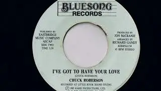 Chuck Roberson - I've Got To Have Your Love