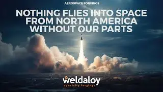 Weldaloy Aerospace Forgings Overview