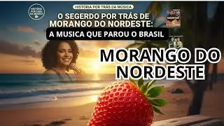 História Por Tras DaMusica MORANGO do Nordeste