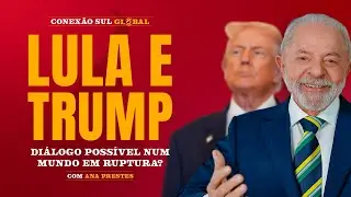 Lula vs Trump | Tarifas, Magnitsky e a derrota retumbante do bolsonarismo | Conexão Sul Global