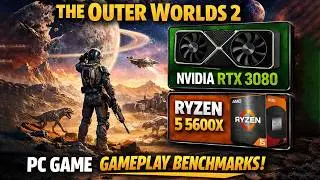 The Outer Worlds 2 | Nvidia RTX 3080 | Ryzen 5 5600X | PC Game Gameplay Benchmarks