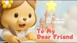 To My Dear Friend  - Sion and Friends Kids Music