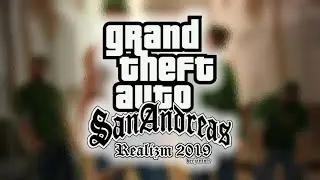 GTA San Andreas Realizm 2019 Mod Introduction