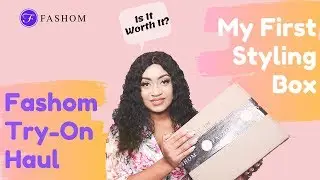 My First Styling Box! FASHOM Try-On Haul | HONEST Review