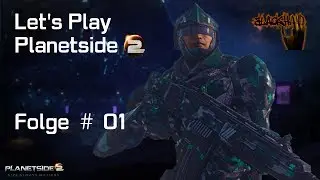 Let's Play Planetside 2 (Deutsch German Vanu) #01 - Zur&uuml;ck im Sattel