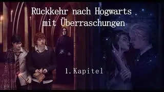 Harry Potter Fanfiktion | Dramione | Rückkehr nach Hogwarts mit Überraschungen #1