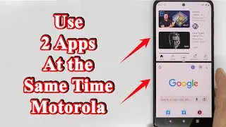 How to use two apps at the same time on Motorola