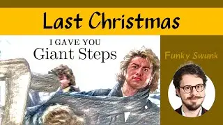 Last Christmas I Gave You Giant Steps