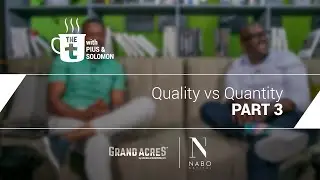 The T, with Pius and Solomon (S1) - Quality vs Quantity (Part 3)