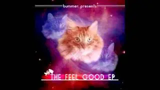 bummer presents: The Feel Good EP