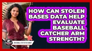 How Can Stolen Bases Data Help Evaluate Baseball Catcher Arm Strength? - Baseball Statistics Vault