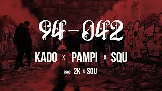 KADO x PAMPI x SQU - 94-042 (prod. 2K x KY)
