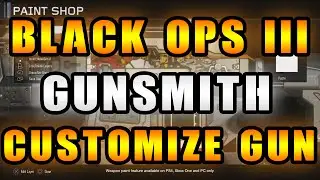 BLACK OPS 3 GUNSMITH PAINT SHOP CAMO CREATOR REVEAL! (VIDEO BREAKDOWN) (BO3 GUNSMITH) IN ACTION