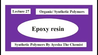 Synthetic Polymers/ Organic Polymers: Example# 08: Epoxy resin / 05 May 2023.