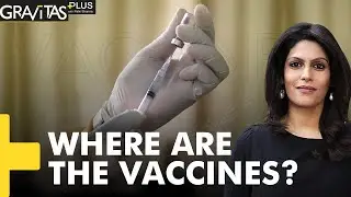 Gravitas Plus: Vaccine hyper nationalism is helping no one