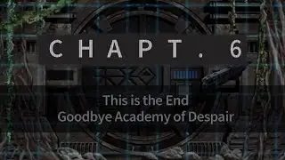 Danganronpa 2: Goodbye Despair - Chapter 6 Playthrough Part 1 [PS Vita]