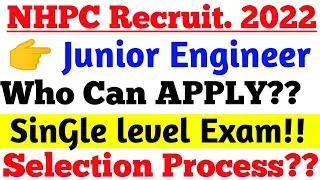 NHPC Recruit. 2022 for Junior Engineer & Selection Process Discussed