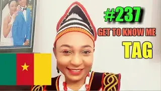 #237/CAMEROONIAN GET TO KNOW ME TAG|CAMEROUN TAG