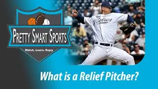Baseball: What is a Relief Pitcher?