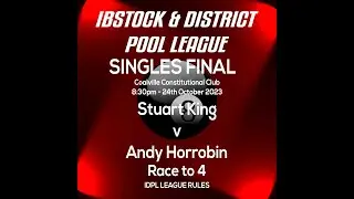 IDPL - Singles Final - Stuart King v Andy Horrobin - RACE to 4.