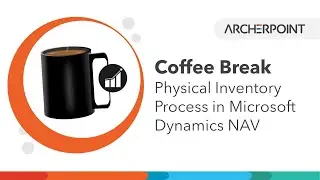 Microsoft Dynamics NAV Coffee Break: Physical Inventory Process