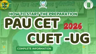 How to Start the Preparation for CUET UG & PAU CET 2026 | Complete Information