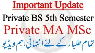 Private BS 5th Semester Admission 2021 - MA MSc Admission 2021 - PU, BZU, IUB, UOS, GCUF