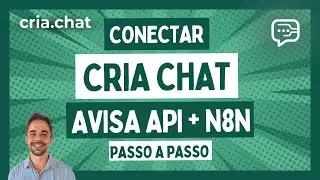 Primeiros Passos CriaChat: Como conectar o WhatsApp na Avisa API e N8N