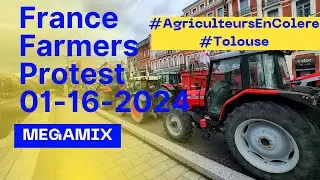 French Farmers Convoy Protest - Tolouse, France 01-16-2024 MEGAMIX