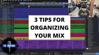 3 Tips For Organizing Your Mix Session & Mixing Faster