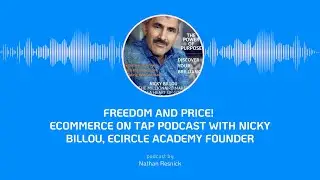 Freedom and Price! eCommerce On Tap podcast with Nicky Billou, eCircle Academy Founder