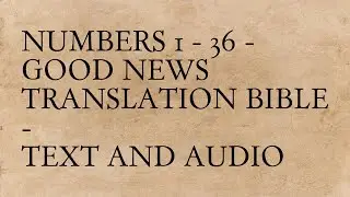 Numbers 1 - 36 - Good News Translation Bible - Text And Audio