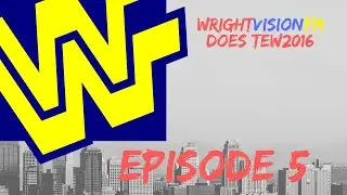 WrightVisionFM Plays TEW2016: WWF 1995 Episode 5