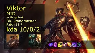 Viktor vs Gangplank Mid - BR Grandmaster 10/0/2 Patch 11.7 Gameplay