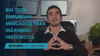 Big Tech empurram mercados para m&aacute;ximos&nbsp;hist&oacute;ricos - Resumo Semanal 27 a 31 de Outubro