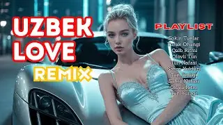 Uzbek Remix Songs 2026 ❤️ Popular Romantic Hits | Best Love Playlist