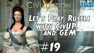 Civilization 5: Давайте поиграем в Россию с модами CivUP и GEM &mdash; Часть 19