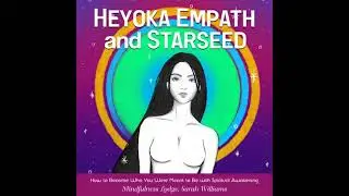 HEYOKA EMPATH AND STARSEED: How to Become Who You Were Meant to Be with Spiritual Awakening