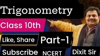 TRIGONOMETRY PART-1/ CLASS 10TH DixitSir 